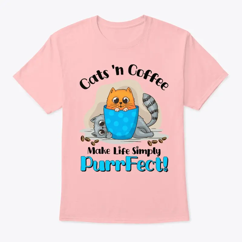 Cats n Coffee Make Life Simply PurrFect!